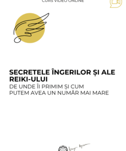 Curs: Secretele îngerilor și ale Reiki-ului