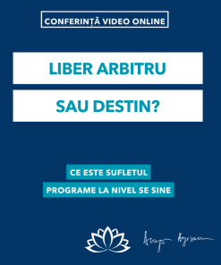 Conferință: Liber arbitru sau destin