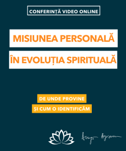 Conferință: Misiunea personală în evoluția spirituală