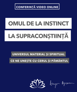 Conferință: Omul, de la instinct la supraconștiință