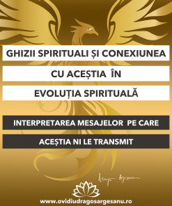 Curs: Ghizii spirituali si conexiunea cu acestia in evolutia spirituala (Seniori)