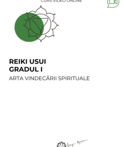 Curs: Reiki Usui Gradul 1 - Bucuresti - acces online