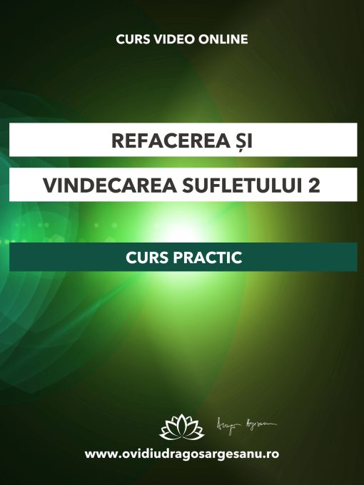 Curs-Refacerea si vindecarea sufletului 2- premium-600-800