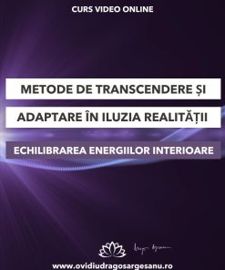 Curs: Metode de transcedere si adaptare in iluzia dualitatii - Galati - acces online (Seniori)
