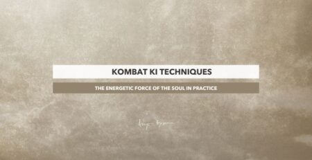Kombat Ki Techniques the Energetic Force of the Soul in Practice