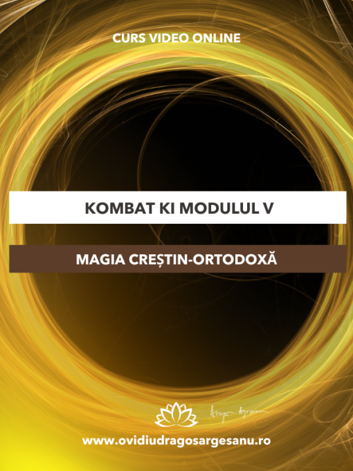 Curs Kombat Ki - Modulul V - Premium-600-800 Curs Kombat Ki - Modulul V - Premium-600-800