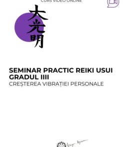 Seminar Reiki Usui Grad 3 - Brasov - acces online (Seniori)